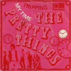 The Pretty Things : Tripping - My Time